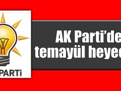 AK Partide Temayül Heyecanı…