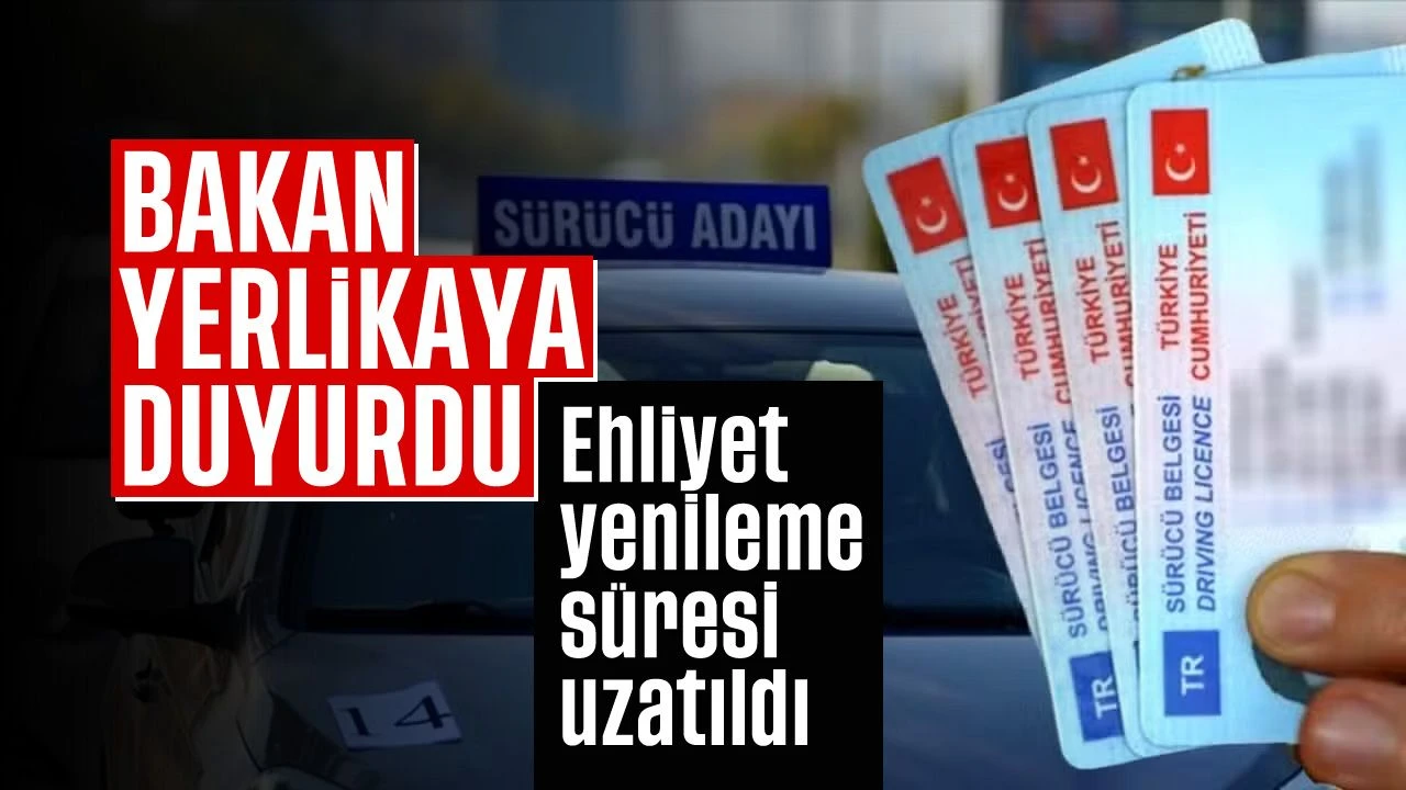 Ehliyet Yenileme Süresi Uzatıldı…
