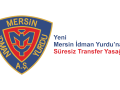 Yeni Mersin İdman Yurdu’na Süresiz Transfer Yasağı…