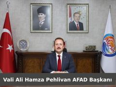 Vali Ali Hamza Pehlivan AFAD Başkanı…